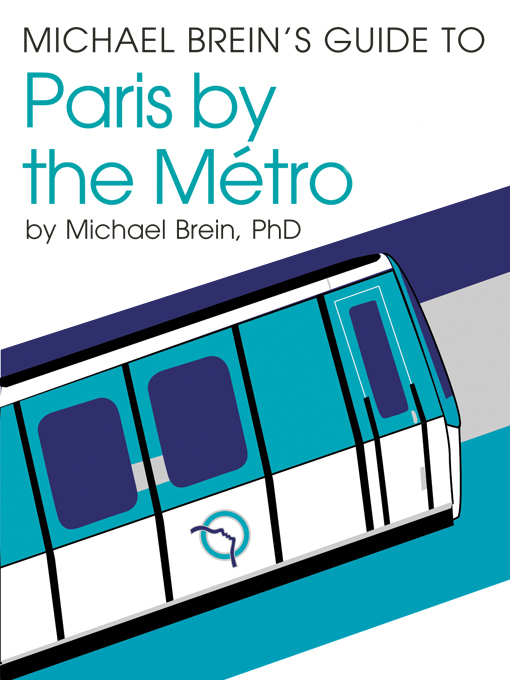 Title details for Michael Brein's Guide to Paris by the Metro by Michael Brein - Available